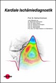 Kardiale Ischämiediagnostik (eBook, PDF) Kardiale Ischämiediagnostik (eBook, PDF)