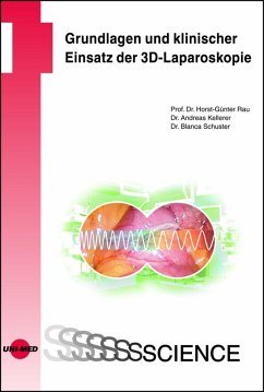 Grundlagen und klinischer Einsatz der 3D-Laparoskopie (eBook, PDF) - Rau, Horst-Günter; Kellerer, Andreas; Schuster, Blanca