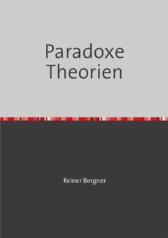 Paradoxe Theorien - Bergner, Reiner