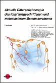 Aktuelle Differentialtherapie des lokal fortgeschrittenen und metastasierten Mammakarzinomes (eBook, PDF)