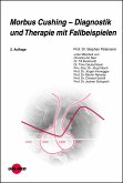 Morbus Cushing - Diagnostik und Therapie mit Fallbeispielen (eBook, PDF)