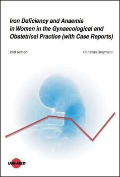 Iron Deficiency and Anaemia in Women in the Gynaecological and Obstetrical Practice (with Case Reports) (eBook, PDF) - Breymann, Christian