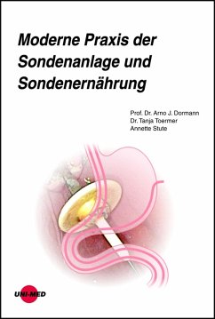 Moderne Praxis der Sondenanlage und Sondenernährung (eBook, PDF) - Dormann, Arno J.; Toermer, Tanja; Stute, Annette