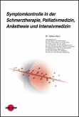 Symptomkontrolle in der Schmerztherapie, Palliativmedizin, Anästhesie und Intensivmedizin (eBook, PDF)