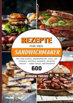 Rezepte für den Sandwichmaker - Theiss, Jürgen