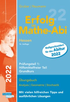 Erfolg im Mathe-Abi 2022 Hessen Grundkurs Prüfungsteil 1: Hilfsmittelfreier Teil - Gruber, Helmut;Neumann, Robert