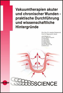 Vakuumtherapien akuter und chronischer Wunden - praktische Durchführung und wissenschaftliche Hintergründe (eBook, PDF) - Dissemond, Joachim; Horch, Raymund E.