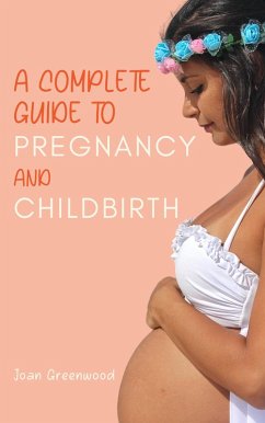 Cover A Complete Guide To Pregnancy And Childbirth (eBook, ePUB)