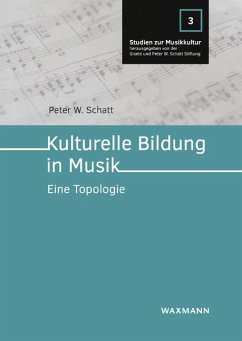 Kulturelle Bildung in Musik - Schatt, Peter W.