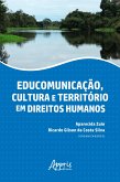 Educomunicação, Cultura e Território em Direitos Humanos (eBook, ePUB)