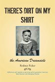 There's Dirt on My Shirt (eBook, ePUB)