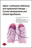 Alpha-1 antitrypsin deficiency and replacement therapy - Current developments and clinical significance (eBook, PDF)
