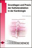 Grundlagen und Praxis der Katheterablation in der Kardiologie (eBook, PDF)