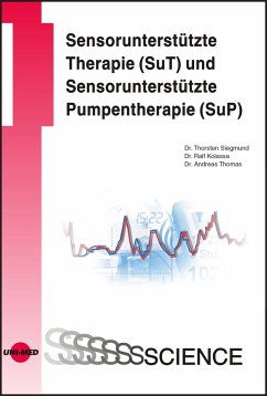 Sensorunterstützte Therapie (SuT) und Sensorunterstützte Pumpentherapie (SuP) (eBook, PDF) - Siegmund, Thorsten; Kolassa, Ralf; Thomas, Andreas