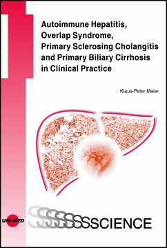 Autoimmune Hepatitis, Overlap Syndrome, Primary Sclerosing Cholangitis and Primary Biliary Cirrhosis in Clinical Practice (eBook, PDF) - Maier, Klaus-Peter