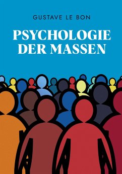 Psychologie der Massen - Le Bon, Gustave