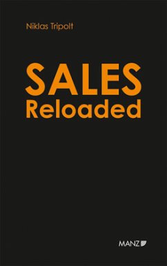 Sales Reloaded Komplexe Projekte in drei Phasen erfolgreich verkaufen - Tripolt, Niklas