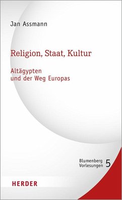 Religion, Staat, Kultur - Altägypten und der Weg Europas - Assmann, Jan