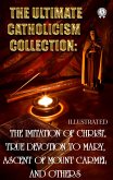 The Ultimate Catholicism Collection. Illustrated (eBook, ePUB)