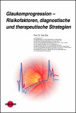 Glaukomprogression - Risikofaktoren, diagnostische und therapeutische Strategien (eBook, PDF)