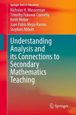 Understanding Analysis and its Connections to Secondary Mathematics Teaching - Wasserman, Nicholas H.;Fukawa-Connelly, Timothy;Weber, Keith