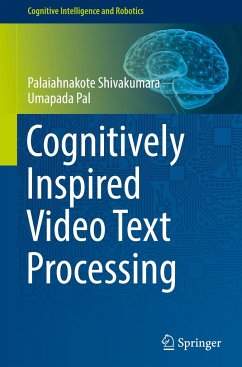 Cognitively Inspired Video Text Processing - Shivakumara, Palaiahnakote;Pal, Umapada