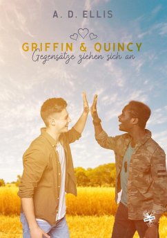 Griffin und Quincy - Gegensätze ziehen sich an - Ellis, A. D.