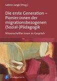 Die erste Generation - Pionier:innen der migrationsbezogenen (Sozial-)Pädagogik (eBook, PDF)