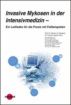 Invasive Mykosen in der Intensivmedizin - Ein Leitfaden für die Praxis mit Fallbeispielen (eBook, PDF) - Weigand, Markus A.; Hoppe-Tichy, Torsten