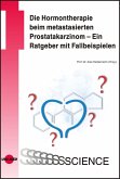 Die Hormontherapie beim metastasierten Prostatakarzinom - Ein Ratgeber mit Fallbeispielen (eBook, PDF)