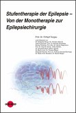 Stufentherapie der Epilepsie - Von der Monotherapie zur Epilepsiechirurgie (eBook, PDF) Stufentherapie der Epilepsie - Von der Monotherapie zur Epilepsiechirurgie (eBook, PDF)