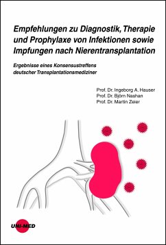 Empfehlungen zu Diagnostik, Therapie und Prophylaxe von Infektionen sowie Impfungen nach Nierentransplantation (eBook, PDF) - Hauser, Ingeborg A.; Nashan, Björn; Zeier, Martin