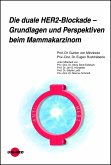 Die duale HER2-Blockade - Grundlagen und Perspektiven beim Mammakarzinom (eBook, PDF)