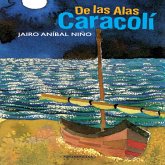 De las Alas Caracolí (eBook, ePUB) De las Alas Caracolí (eBook, ePUB)