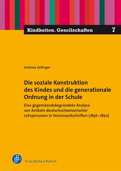 Die soziale Konstruktion des Kindes und die generationale Ordnung in der Schule (eBook, PDF) - Zollinger, Andreas