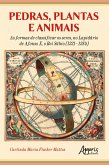 Pedras, Plantas e Animais as Formas de Classificar os Seres, no Lapidário de Afonso X, o Rei Sábio (1221 - 1284) (eBook, ePUB) Pedras, Plantas e Animais as Formas de Classificar os Seres, no Lapidário de Afonso X, o Rei Sábio (1221 - 1284) (eBook, ePUB)