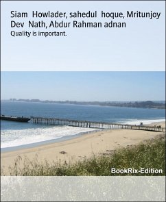Quality is important. (eBook, ePUB) - Dev Nath, Mritunjoy; Howlader, Siam; Rahman adnan, Abdur; hoque, sahedul