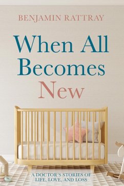 When All Becomes New (eBook, ePUB) - Rattray, Benjamin