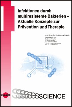 Infektionen durch multiresistente Bakterien - Aktuelle Konzepte zur Prävention und Therapie (eBook, PDF) - Wenisch, Christoph