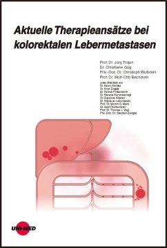 Aktuelle Therapieansätze bei kolorektalen Lebermetastasen (eBook, PDF) - Trojan, Jörg; Gog, Christiane; Wullstein, Christoph; Bechstein, Wolf-Otto