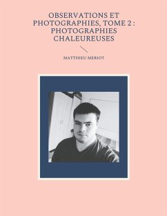 Observations et photographies, tome 2 : photographies chaleureuses (eBook, ePUB)