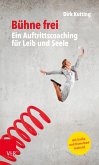 Bühne frei: Ein Auftrittscoaching für Leib und Seele (eBook, PDF)