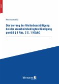 Der Vorrang der Weiterbeschäftigung bei der krankheitsbedingten Kündigung gemäß § 1 Abs. 2 S. 1 KSchG (eBook, PDF)