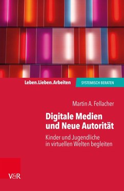 Digitale Medien und Neue Autorität (eBook, PDF) - Fellacher, Martin A.