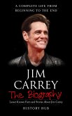 Jim Carrey: A Complete Life from Beginning to the End (eBook, ePUB)