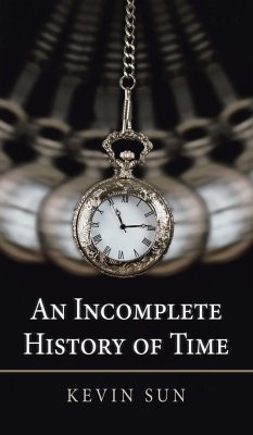 An Incomplete History of Time - Sun, Kevin