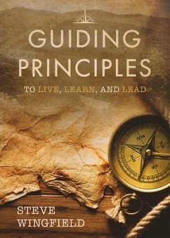 Guiding Principles: To Live, Learn, and Lead - Wingfield, Steve