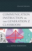 Communication Instruction in the Generation Z Classroom (eBook, ePUB)