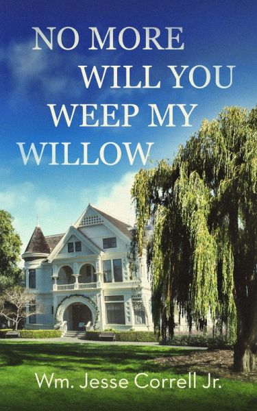 No More Will You Weep My Willow (eBook, ePUB) No More Will You Weep My Willow (eBook, ePUB)