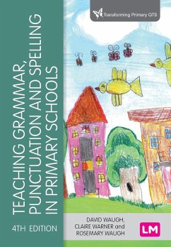 Teaching Grammar, Punctuation and Spelling in Primary Schools - Waugh, David;Warner, Claire;Waugh, Rosemary
